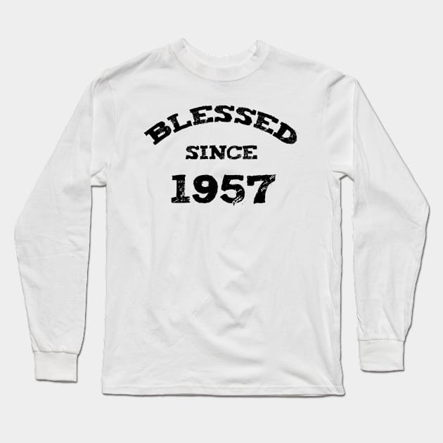 Blessed Since 1957 Funny Blessed Christian Birthday Long Sleeve T-Shirt by Happy - Design